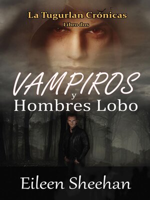 cover image of Vampiros y Hombres Lobo (Libro Tres) La Tugurlan Crónicas